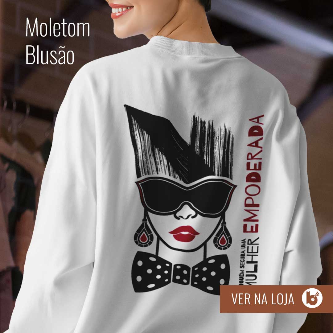 Imagem do moletom blusao mulher empoderada - chamada para compra